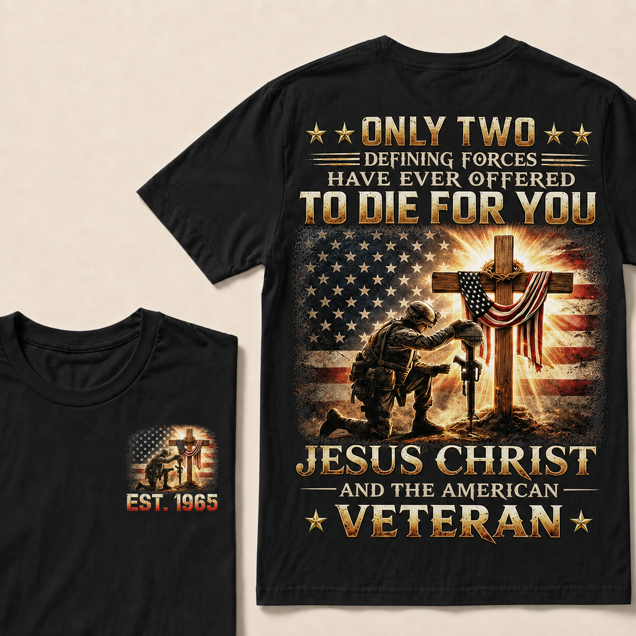 Only Two Defining Forces Have Ever Offered To Die For You Jesus Christ Custom Year Tee