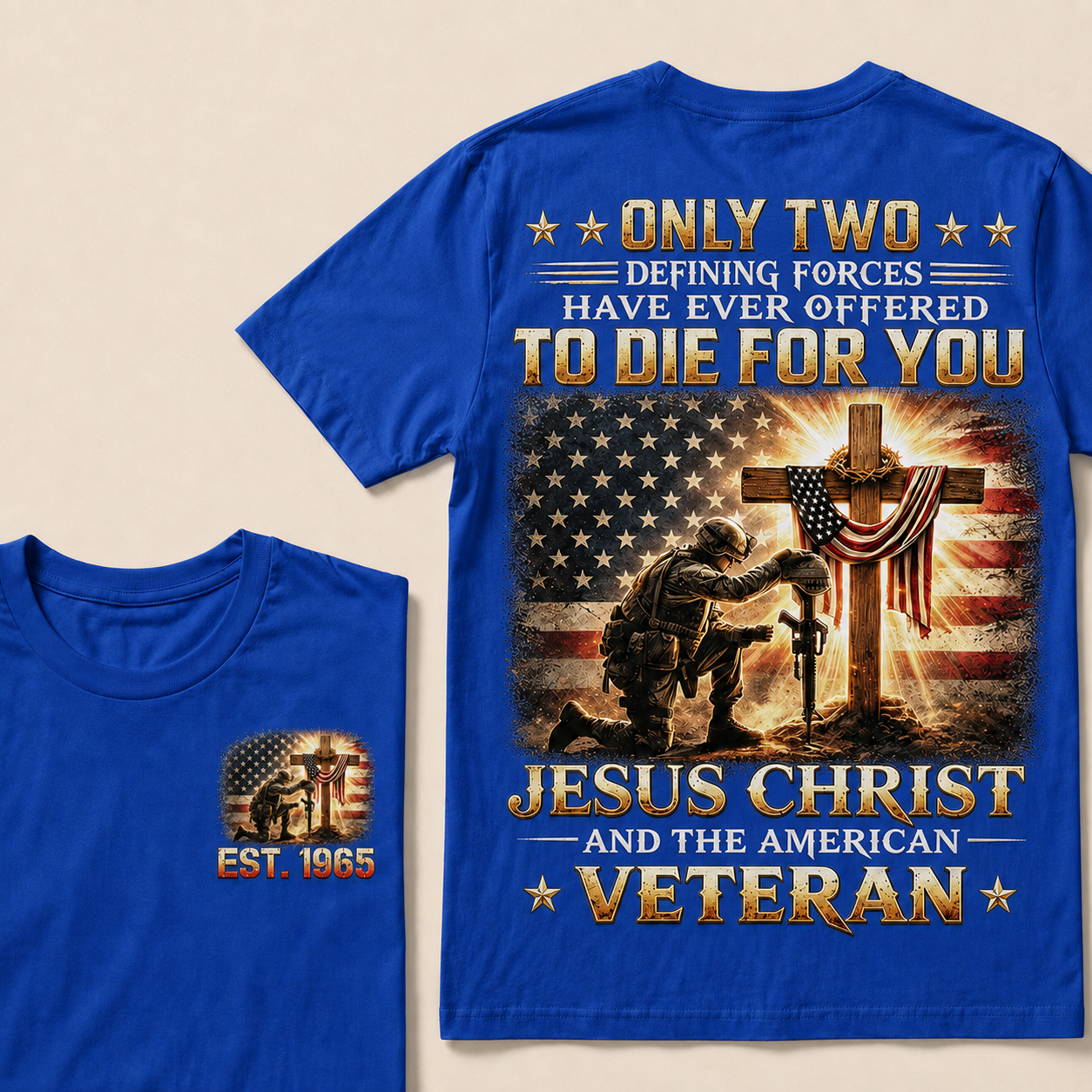 Only Two Defining Forces Have Ever Offered To Die For You Jesus Christ Custom Year Tee