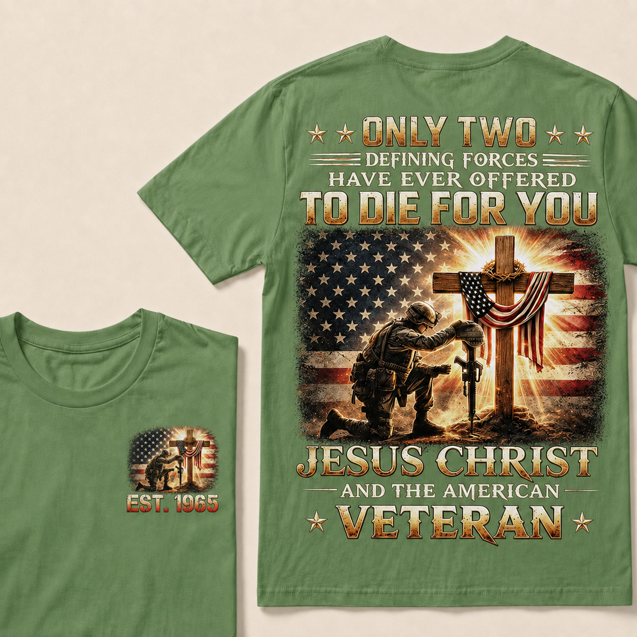 Only Two Defining Forces Have Ever Offered To Die For You Jesus Christ Custom Year Tee