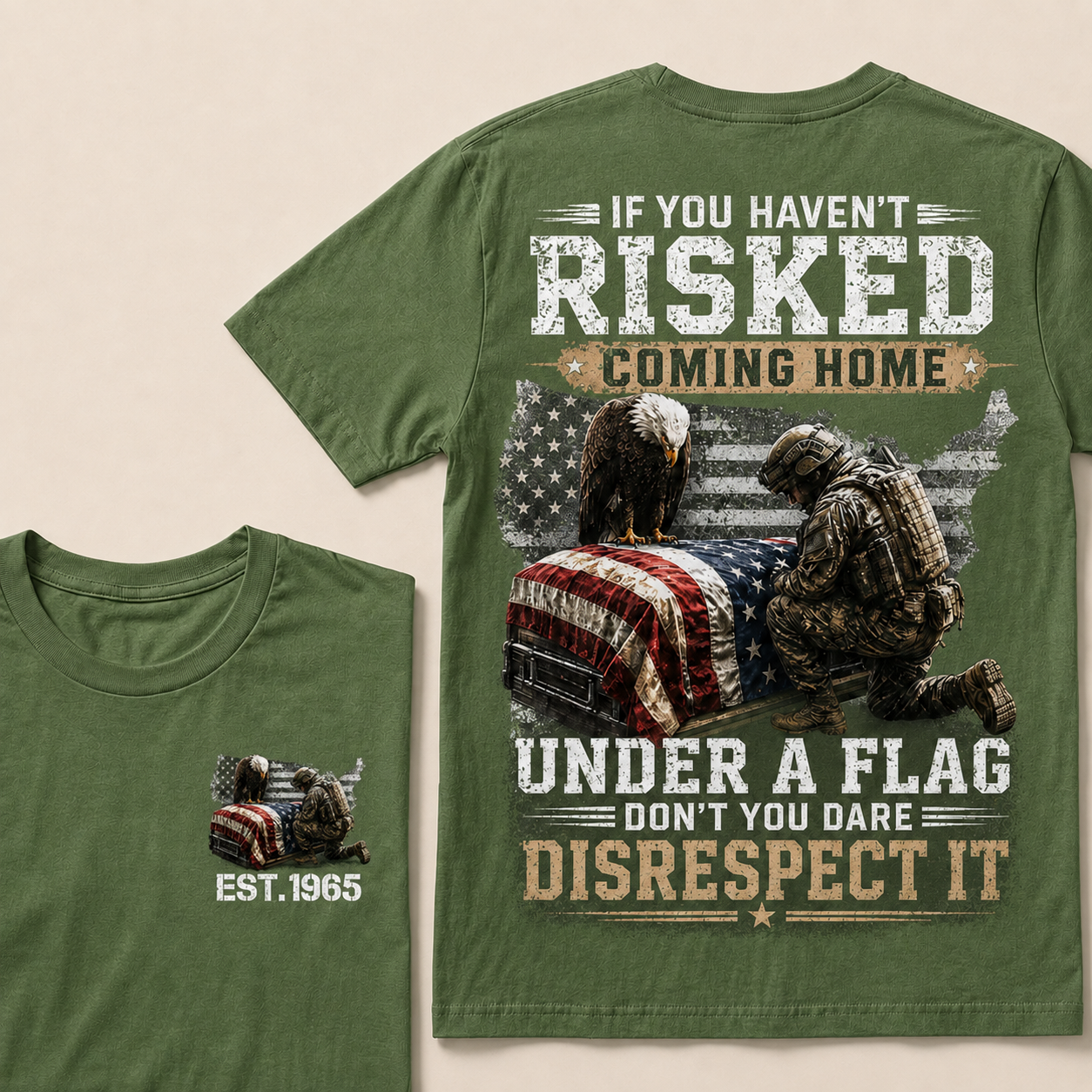 If You Haven't Risked Coming Home Under A Flag Custom Year T‑Shirt