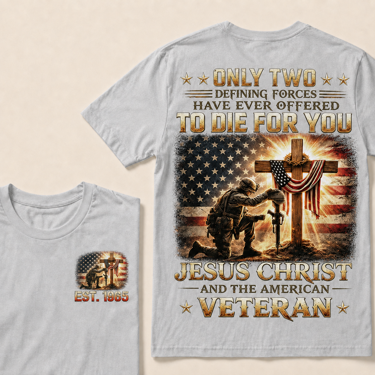 Only Two Defining Forces Have Ever Offered To Die For You Jesus Christ Custom Year Tee