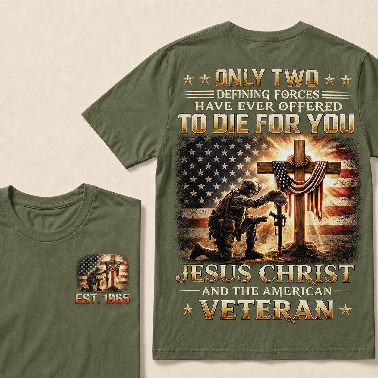 Only Two Defining Forces Have Ever Offered To Die For You Jesus Christ Custom Year Tee