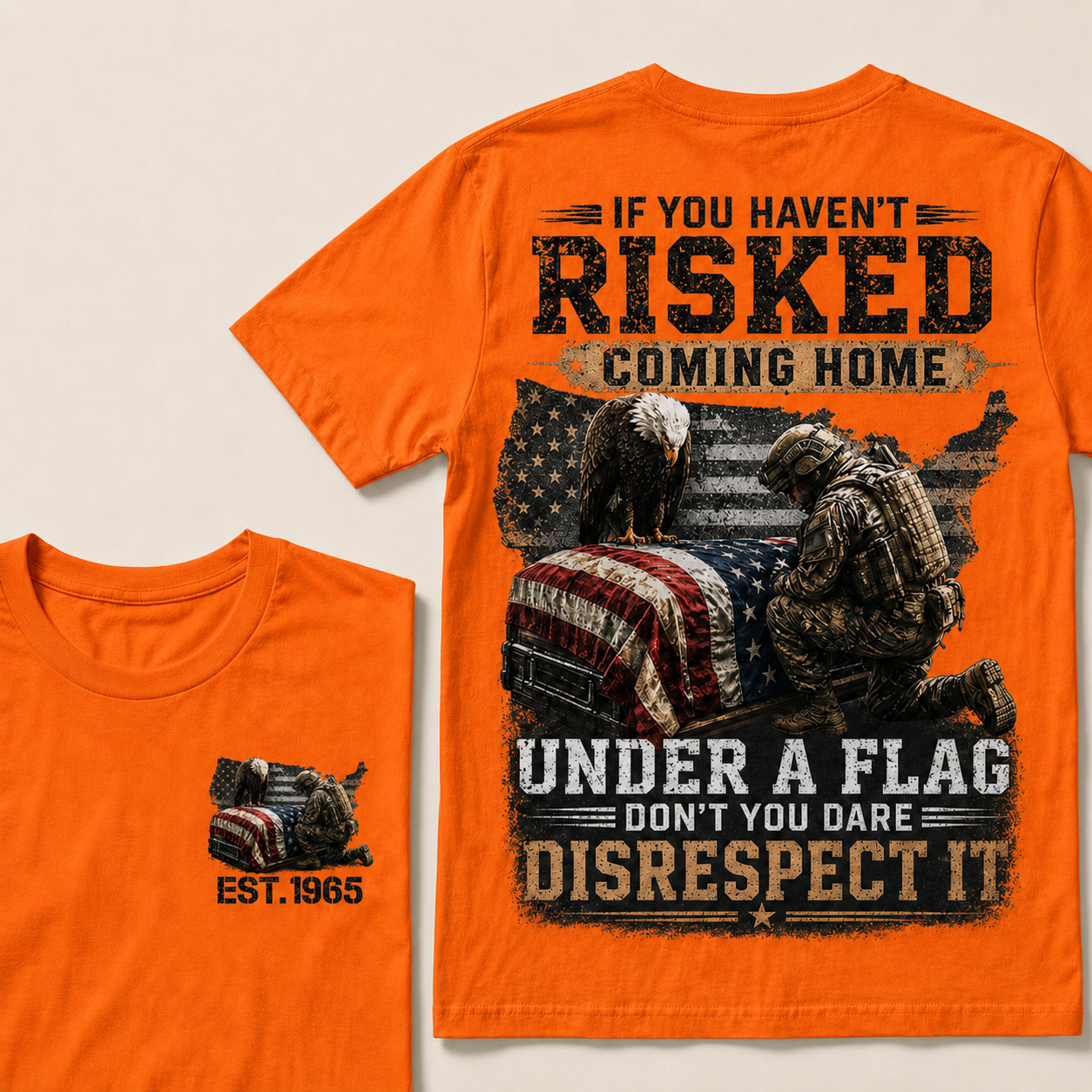 If You Haven't Risked Coming Home Under A Flag Custom Year T‑Shirt