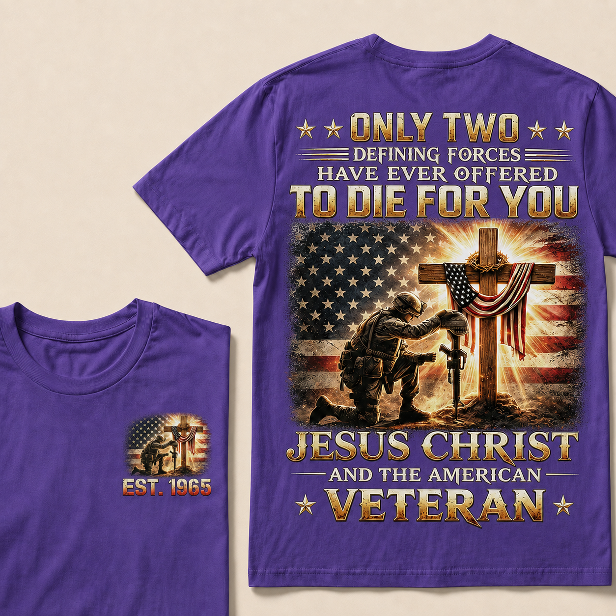 Only Two Defining Forces Have Ever Offered To Die For You Jesus Christ Custom Year Tee