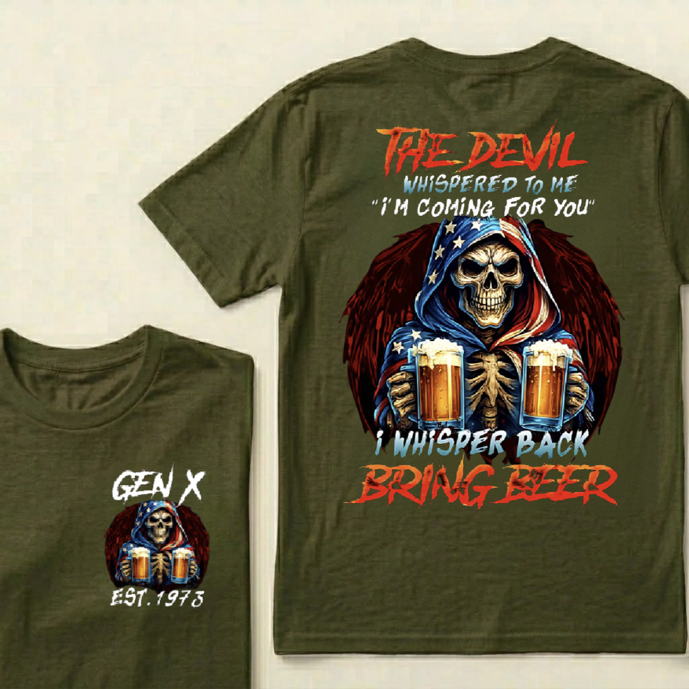 Customize GenX And Boomer Shirts, The Devil Whispered To Me I'm Coming For You I Whisper Back Bring Beer