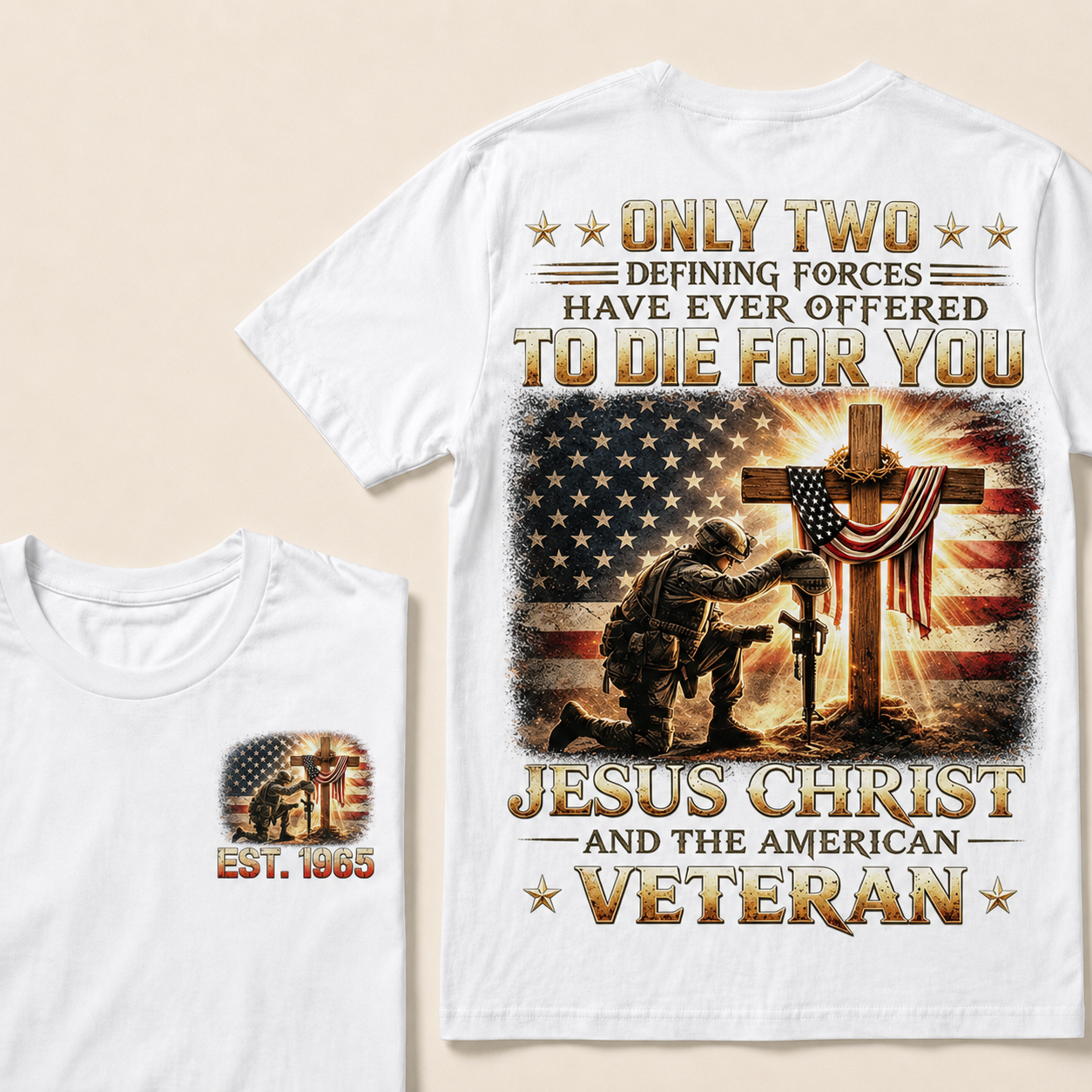 Only Two Defining Forces Have Ever Offered To Die For You Jesus Christ Custom Year Tee
