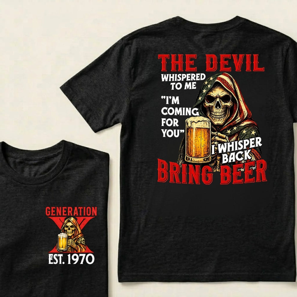Custom EST.Year The Devil Whispered To Me "I'm Coming For You" I Whisper Back Bring Beer Graphic T‑Shirt