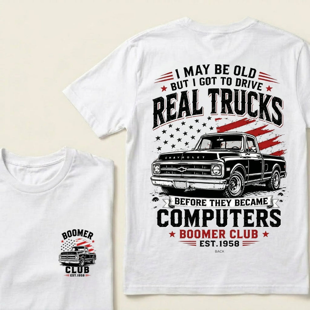 Custom EST.Year I May Be Old But I Got To Drive Real Trucks Vintage Chevy T-Shirt