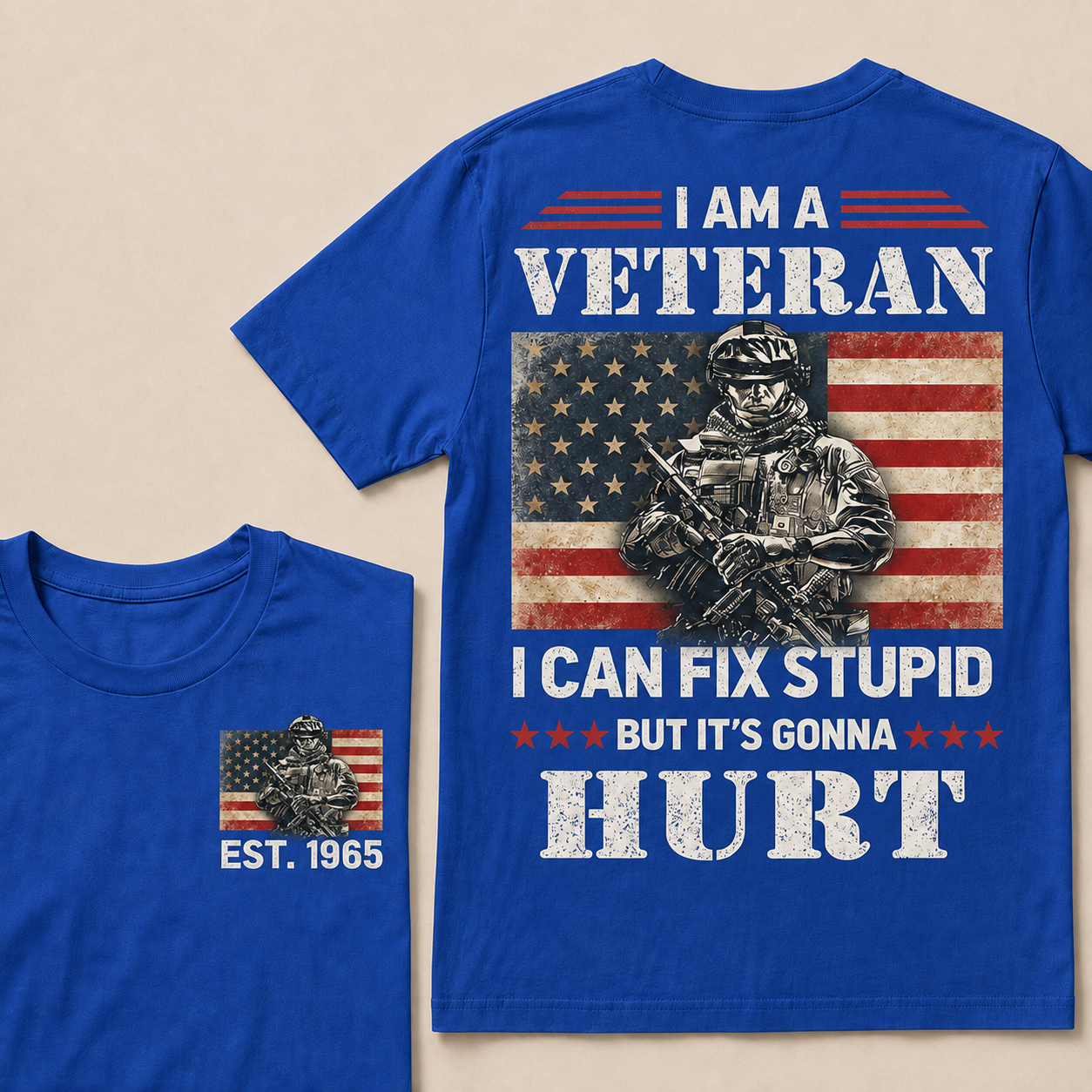 I Am A Veteran I Can Fix Stupid But It's Gonna Hurt Custom Year