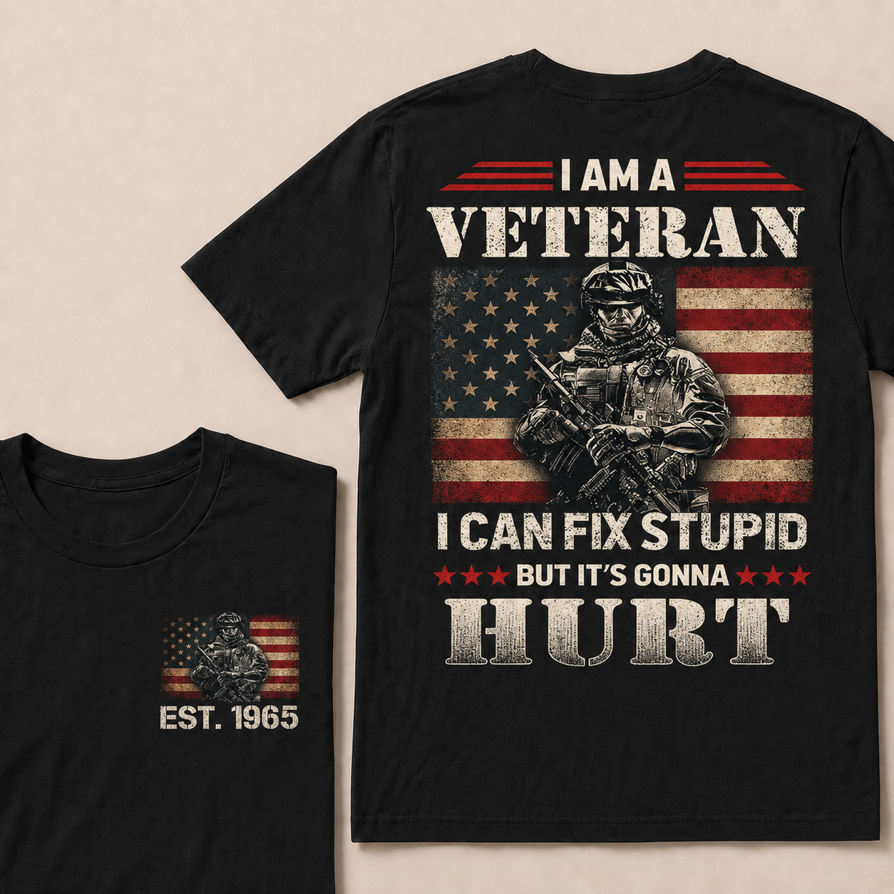 I Am A Veteran I Can Fix Stupid But It's Gonna Hurt Custom Year