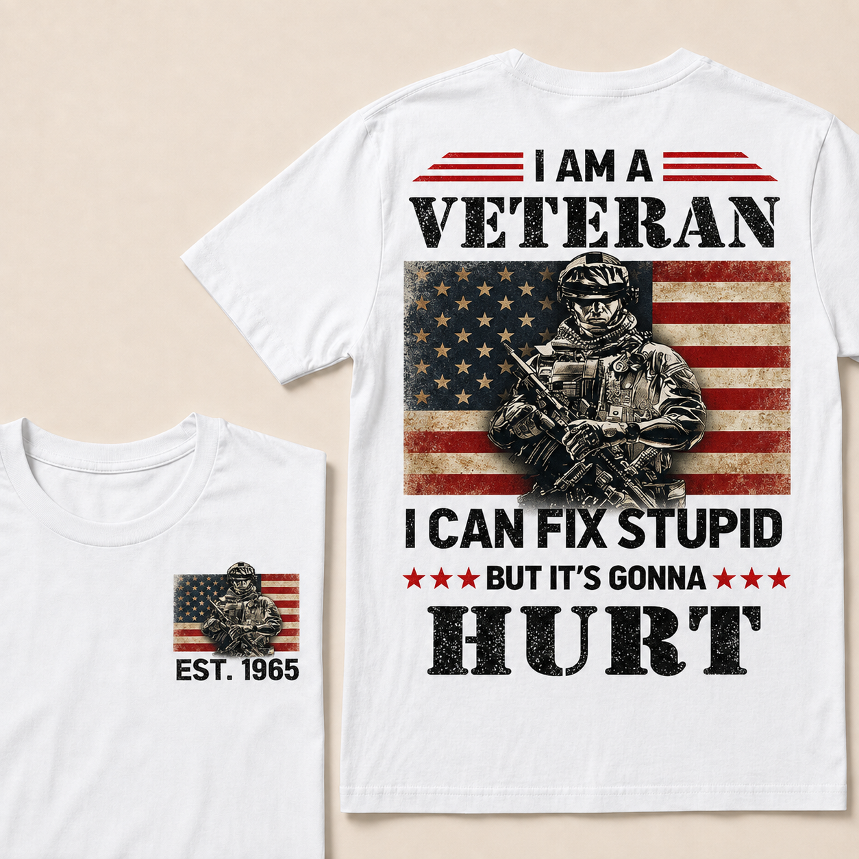 I Am A Veteran I Can Fix Stupid But It's Gonna Hurt Custom Year